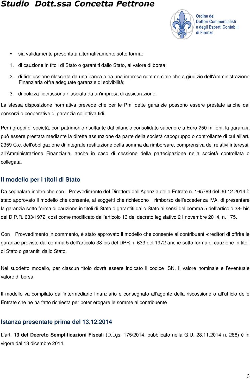 di polizza fideiussoria rilasciata da un'impresa di assicurazione.