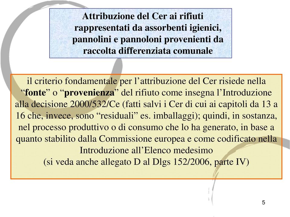 Cer di cui ai capitoli da 13 a 16 che, invece, sono residuali es.