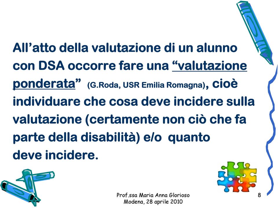 Roda, USR Emilia Romagna), cioè individuare che cosa deve