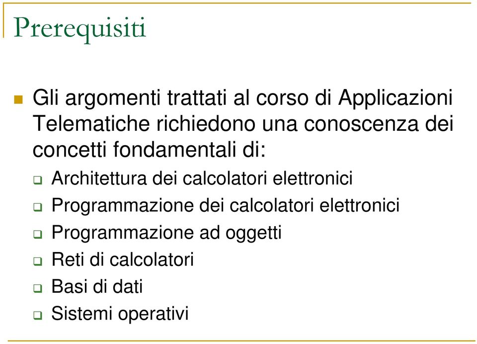 dei calcolatori elettronici Programmazione dei calcolatori