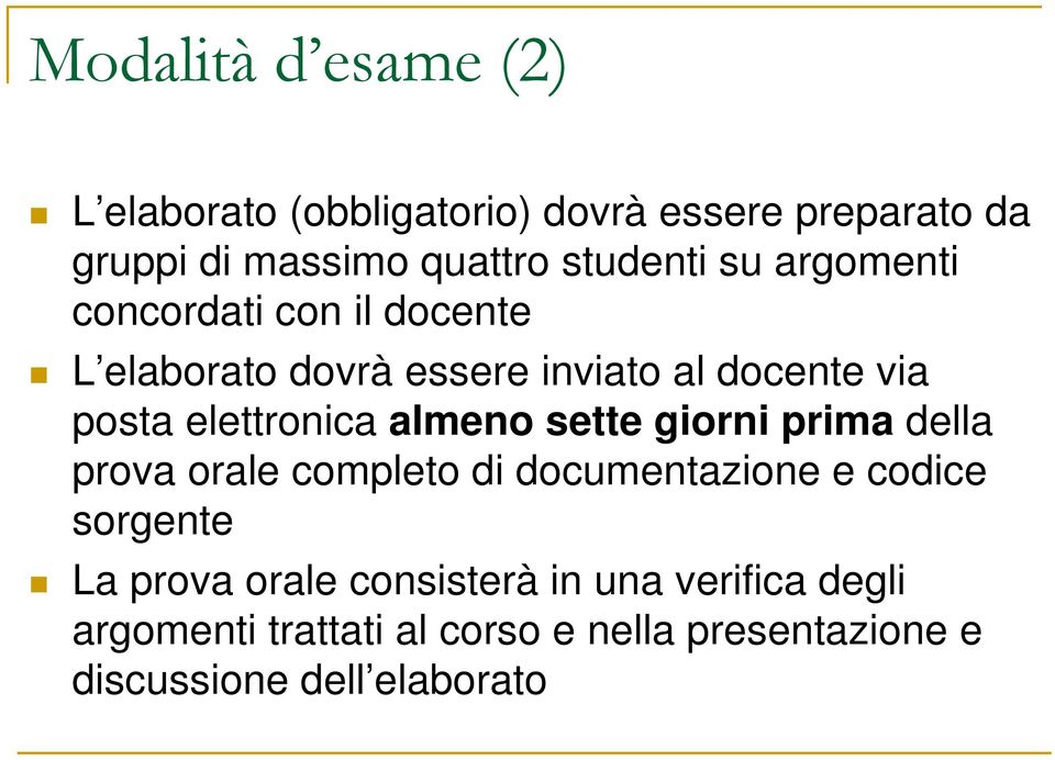 sette giorni prima della prova orale completo di documentazione e codice sorgente La prova orale