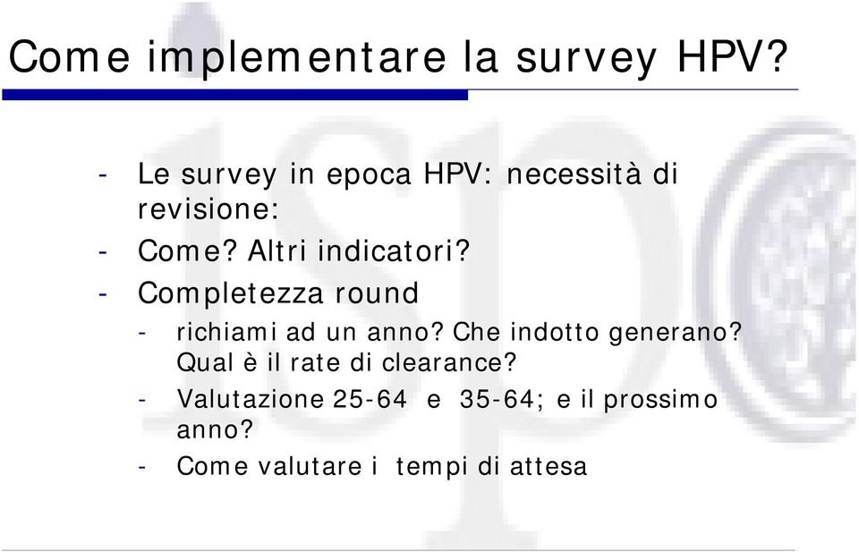 Altri indicatori? - Completezza round - richiami ad un anno?