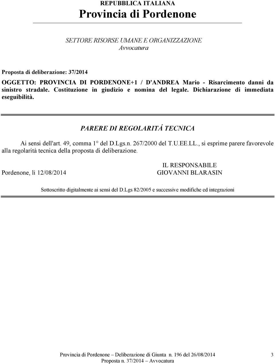 PARERE DI REGOLARITÁ TECNICA Ai sensi dell'art. 49, comma 1 del D.Lgs.n. 267/2000 del T.U.EE.LL.