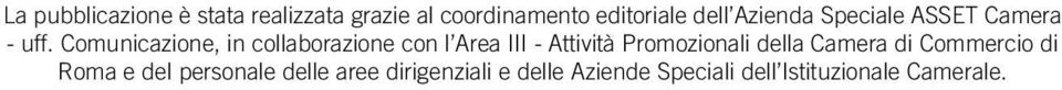 Comunicazione, in collaborazione con l Area III - Attività Promozionali della