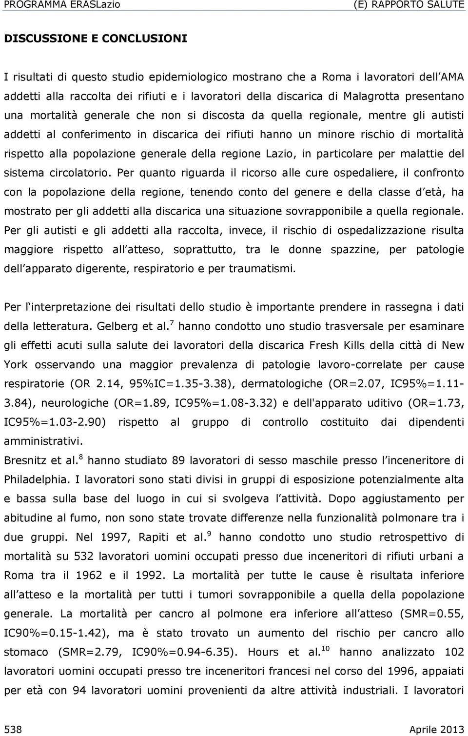 popolazione generale della regione Lazio, in particolare per malattie del sistema circolatorio.