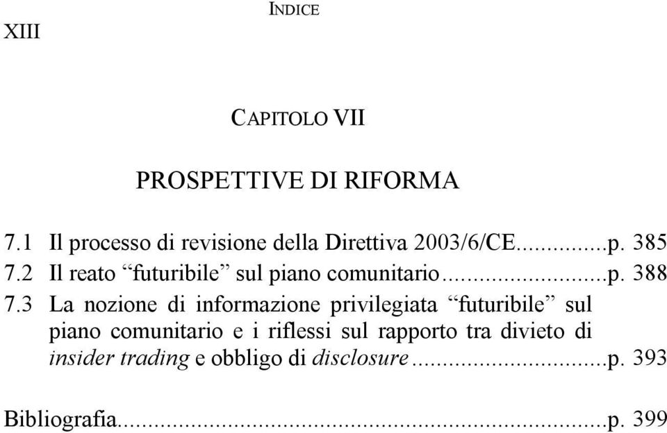 2 Il reato futuribile sul piano comunitario...p. 388 7.