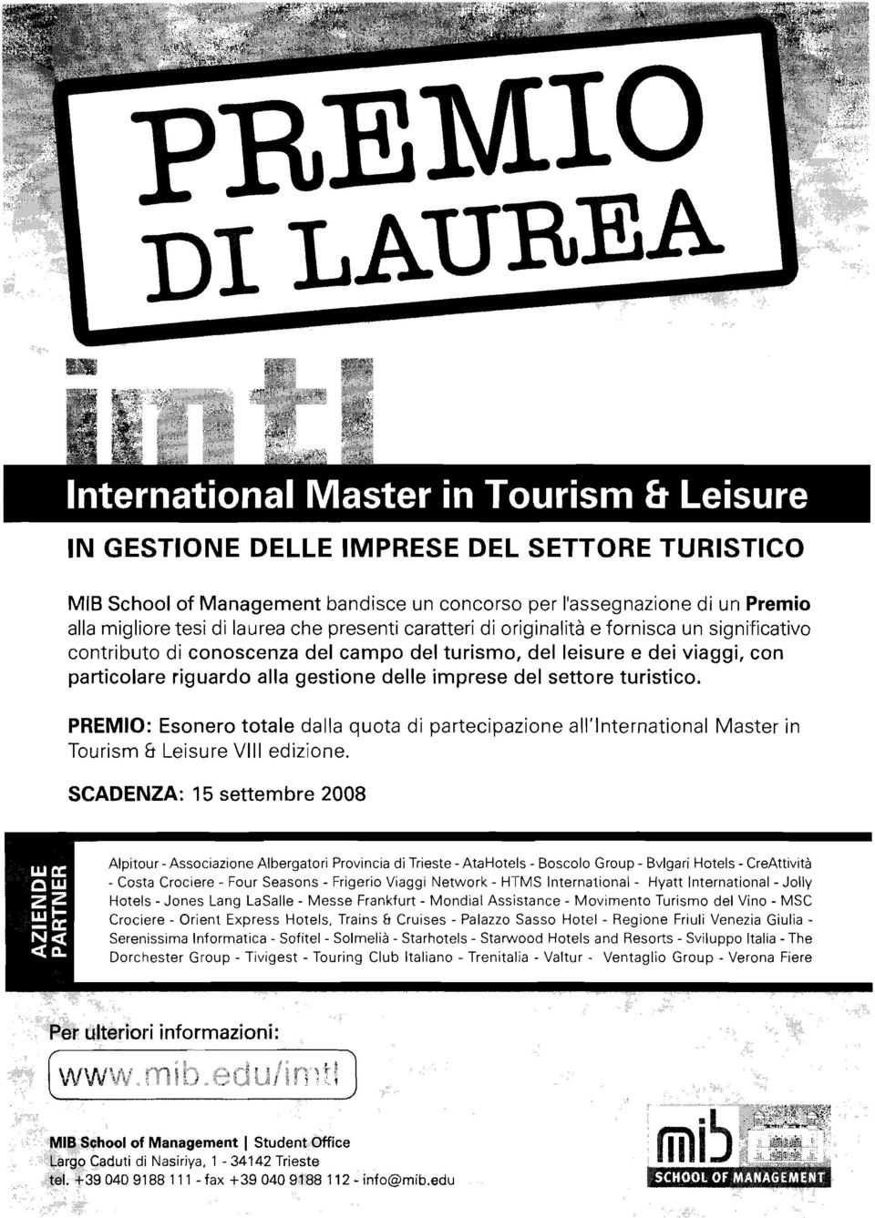 PREMIO: Esonero totale dalla quota di partecipazione all'lnternational Master in Tourism & Leisure VIII edizione.
