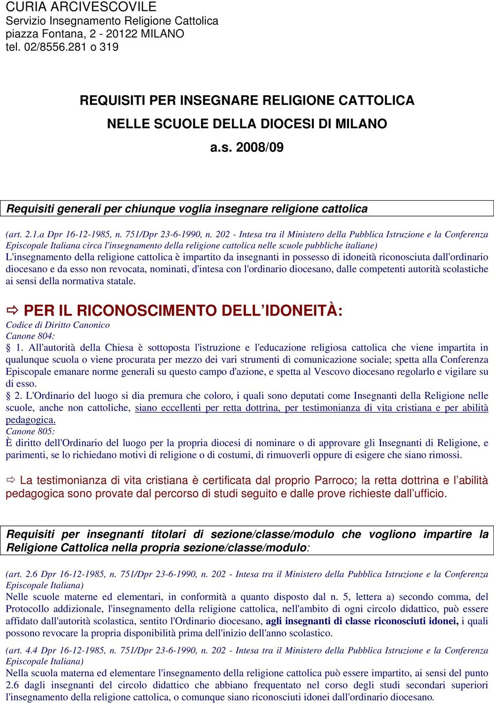 202 - Intesa tra il Ministero della Pubblica Istruzione e la Conferenza Episcopale Italiana circa l'insegnamento della religione cattolica nelle scuole pubbliche italiane) L'insegnamento della