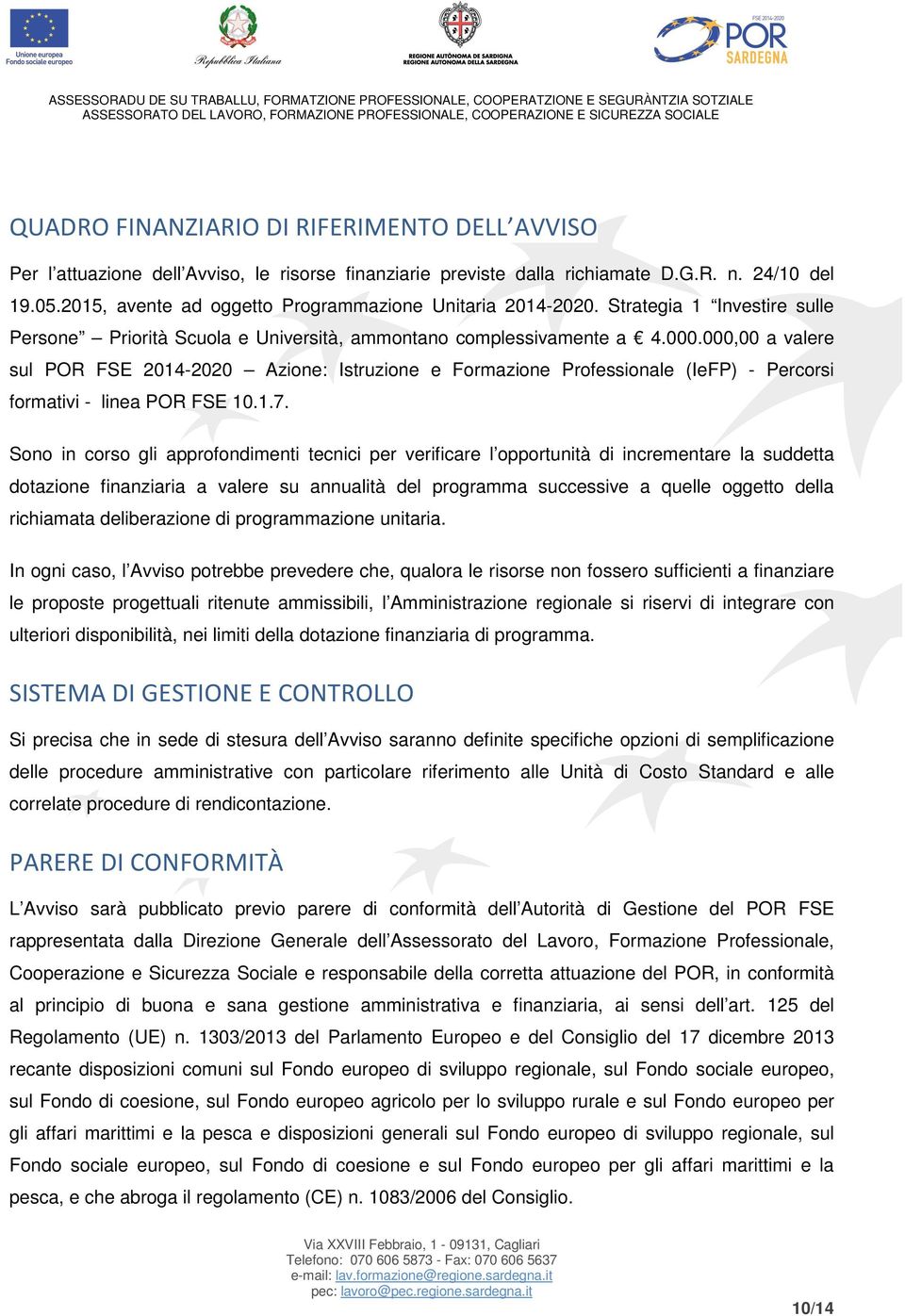 000,00 a valere sul POR FSE 2014-2020 Azione: Istruzione e Formazione Professionale (IeFP) - Percorsi formativi - linea POR FSE 10.1.7.