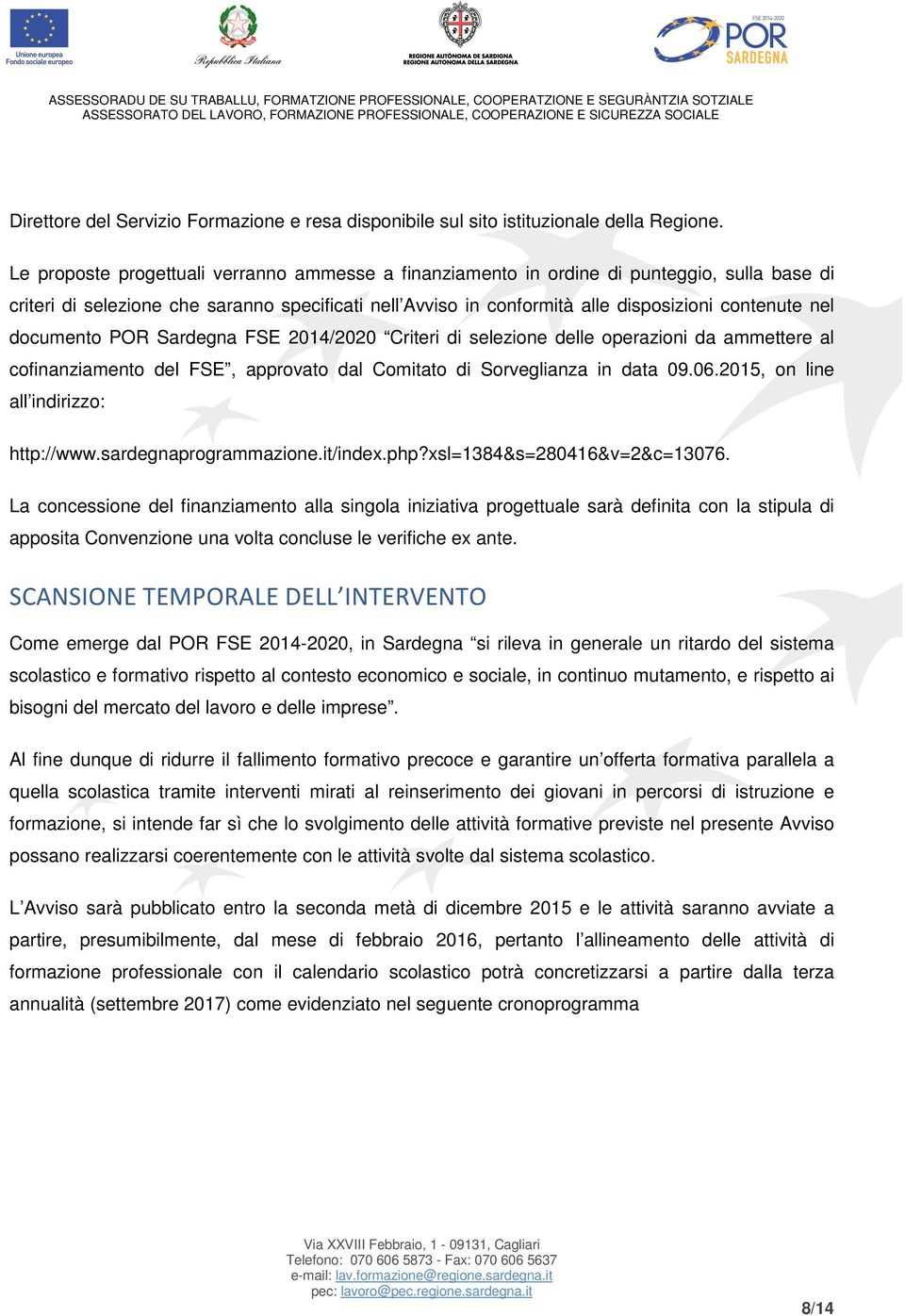 documento POR Sardegna FSE 2014/2020 Criteri di selezione delle operazioni da ammettere al cofinanziamento del FSE, approvato dal Comitato di Sorveglianza in data 09.06.