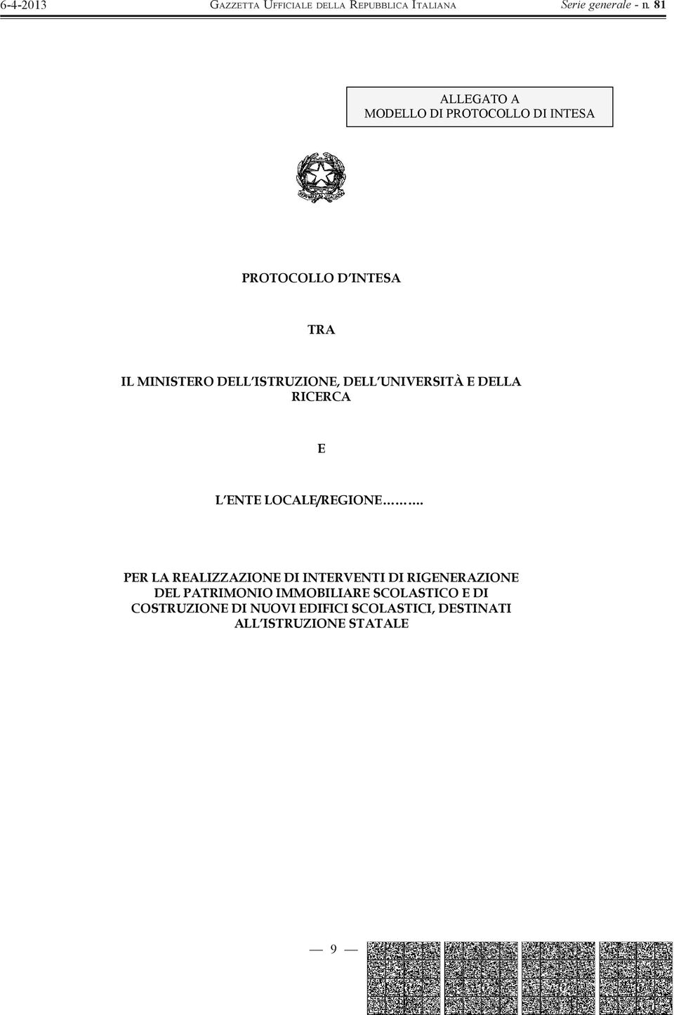 PER LA REALIZZAZIONE DI INTERVENTI DI RIGENERAZIONE DEL PATRIMONIO IMMOBILIARE