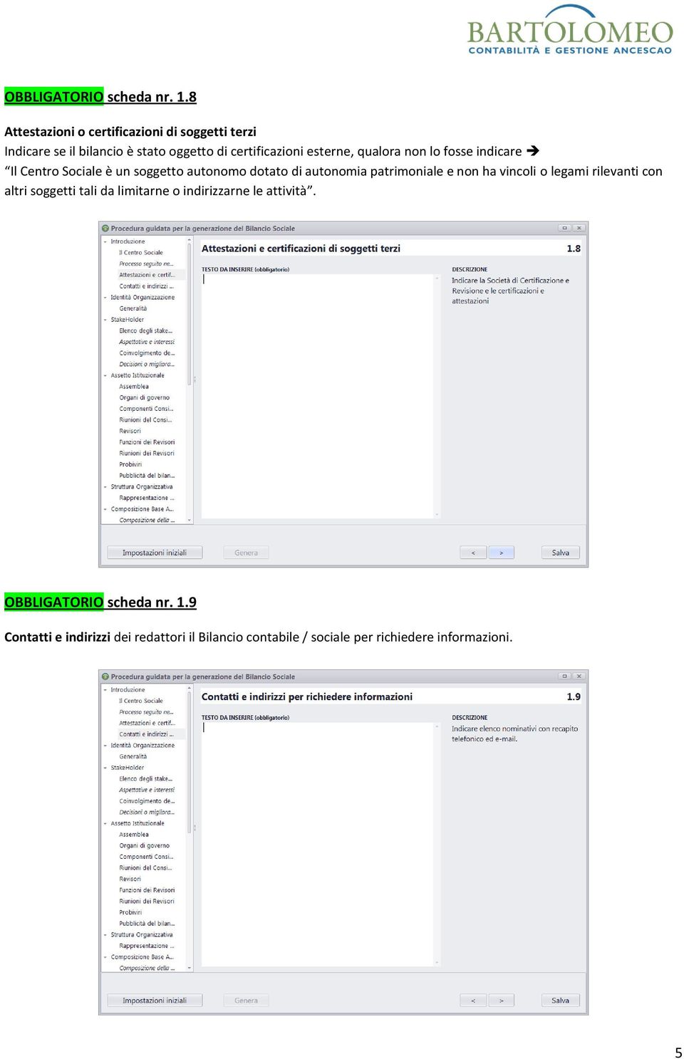 qualora non lo fosse indicare Il Centro Sociale è un soggetto autonomo dotato di autonomia patrimoniale e non ha