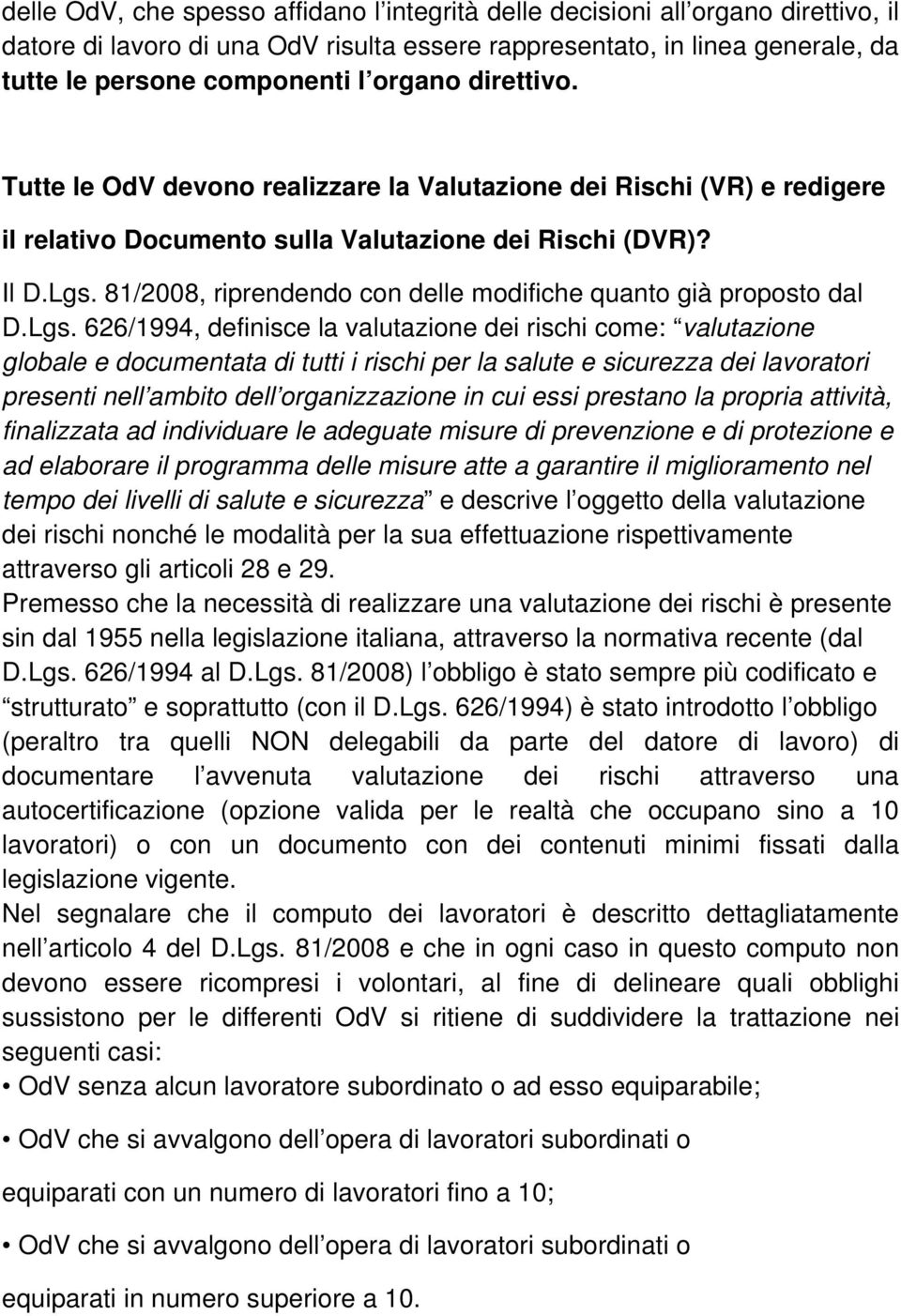 81/2008, riprendendo con delle modifiche quanto già proposto dal D.Lgs.