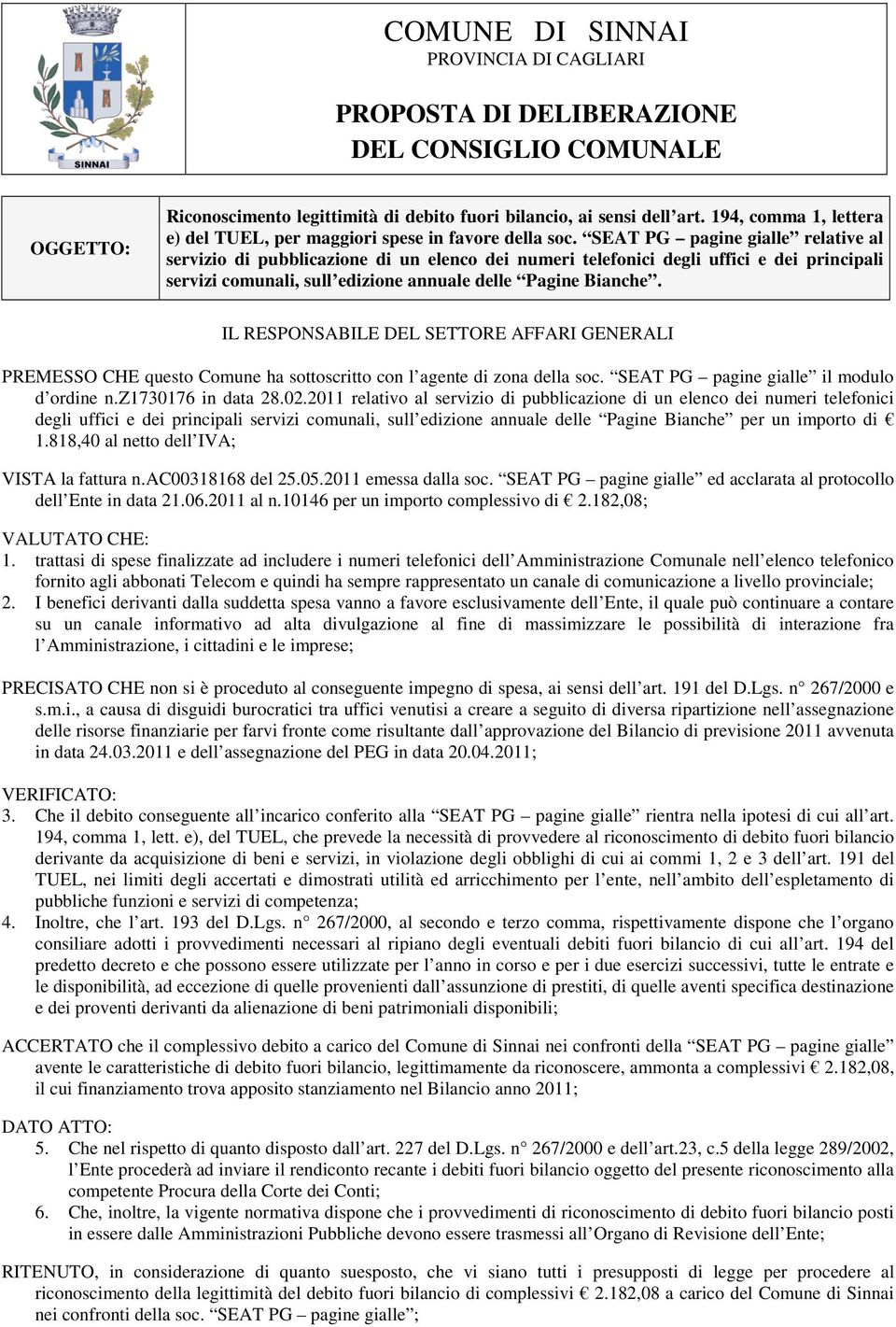 SEAT PG pagine gialle relative al servizio di pubblicazione di un elenco dei numeri telefonici degli uffici e dei principali servizi comunali, sull edizione annuale delle Pagine Bianche.