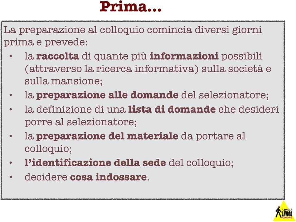 mansione;! la preparazione alle domande del selezionatore;!