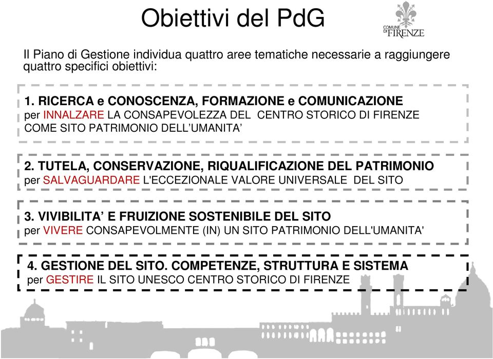 TUTELA, CONSERVAZIONE, RIQUALIFICAZIONE DEL PATRIMONIO per SALVAGUARDARE L'ECCEZIONALE VALORE UNIVERSALE DEL SITO 3.