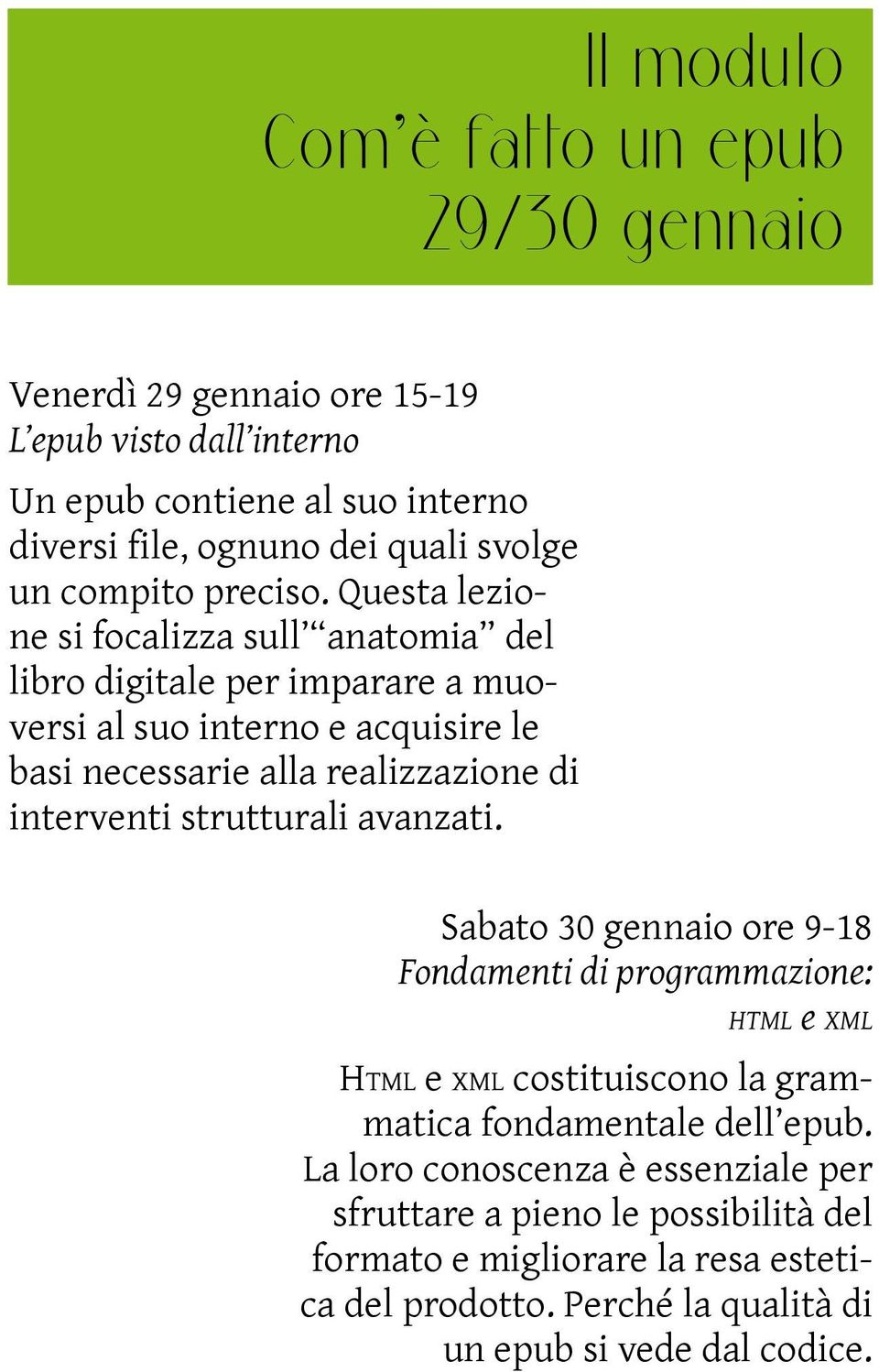 Questa lezione si focalizza sull anatomia del libro digitale per imparare a muoversi al suo interno e acquisire le basi necessarie alla realizzazione di interventi strutturali