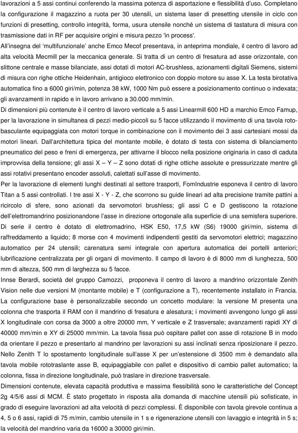 sistema di tastatura di misura con trasmissione dati in RF per acquisire origini e misura pezzo 'in process'.