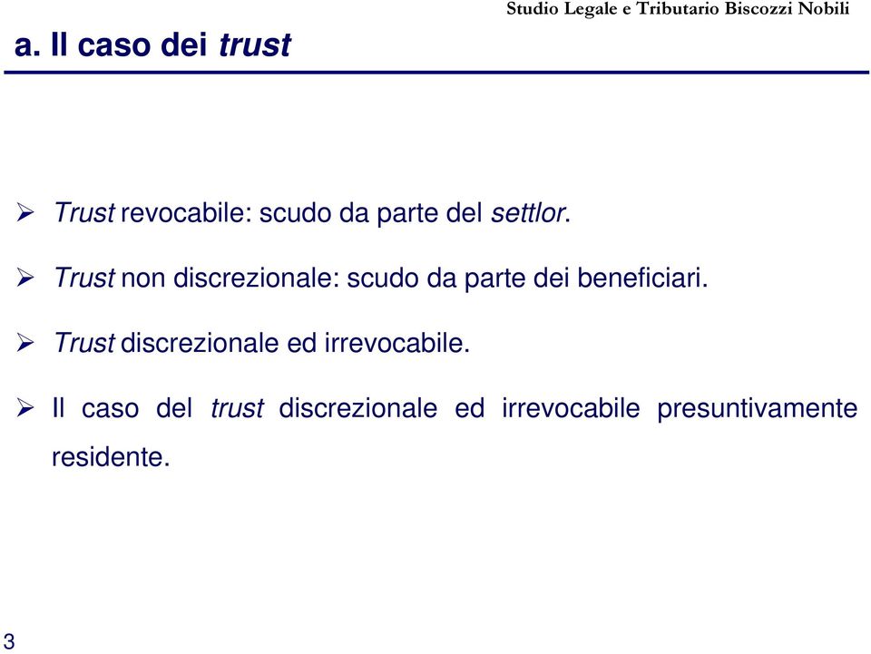 Trust non discrezionale: scudo da parte dei beneficiari.