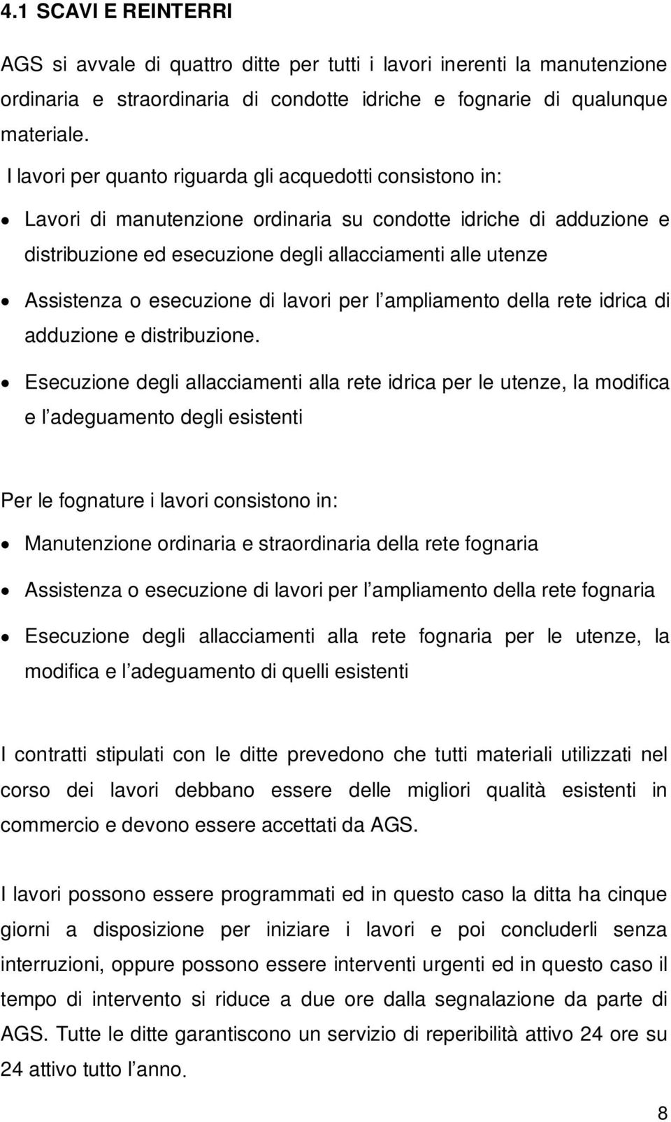 esecuzione di lavori per l ampliamento della rete idrica di adduzione e distribuzione.