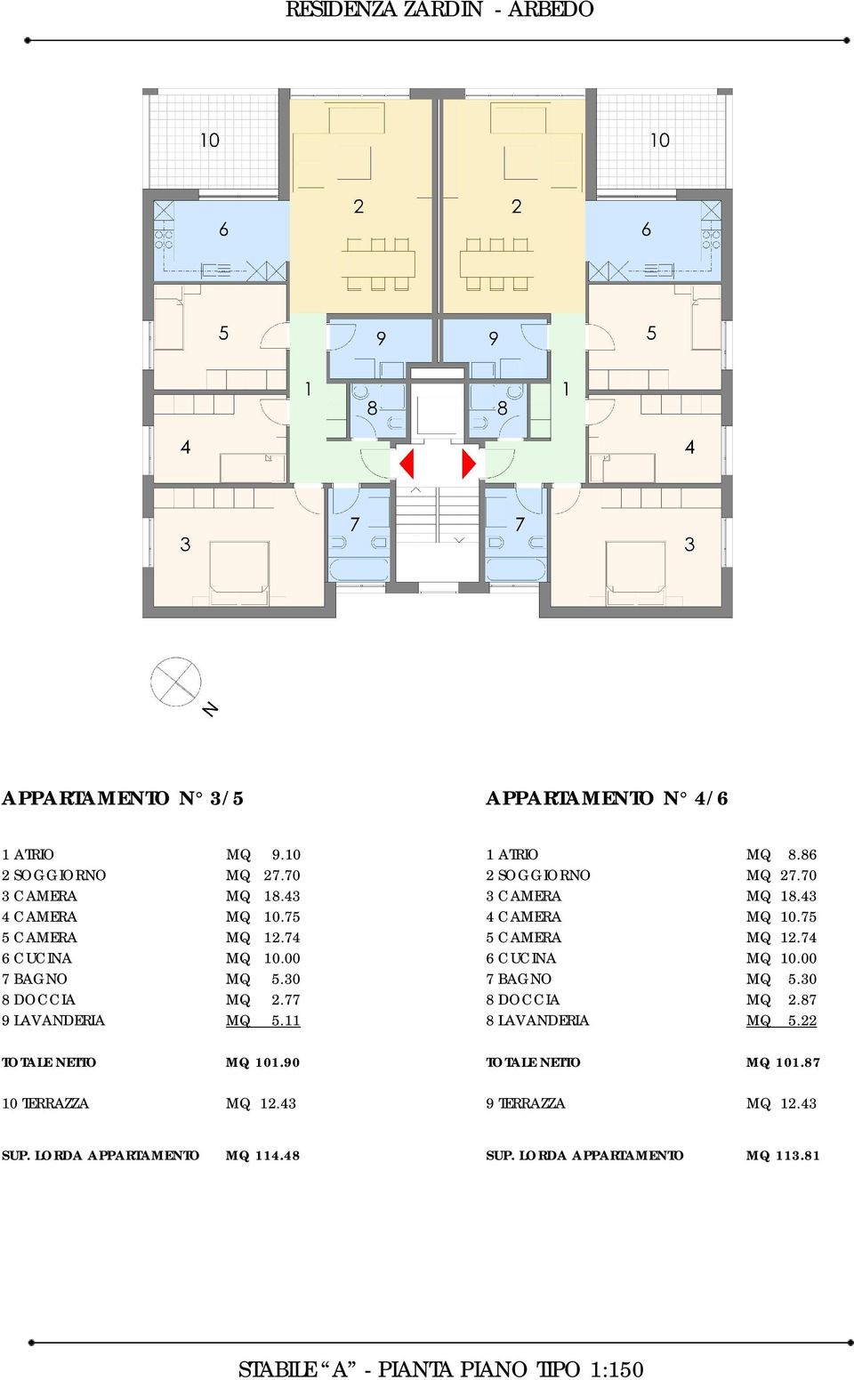 00 7 BAGNO MQ 5.30 7 BAGNO MQ 5.30 8 DOCCIA MQ 2.77 8 DOCCIA MQ 2.87 9 LAVANDERIA MQ 5.11 8 LAVANDERIA MQ 5.22 TOTALE NETTO MQ 101.