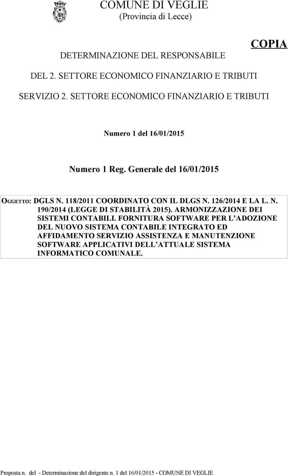 118/2011 COORDINATO CON IL DLGS N. 126/2014 E LA L. N. 190/2014 (LEGGE DI STABILITÀ 2015). ARMONIZZAZIONE DEI SISTEMI CONTABILI.