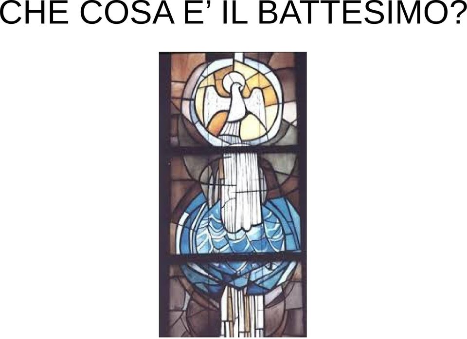 BATTESIMO?