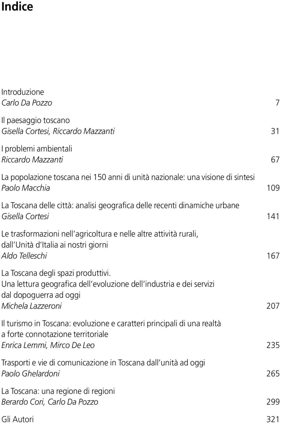 dall Unità d Italia ai nostri giorni Aldo Telleschi 167 La Toscana degli spazi produttivi.