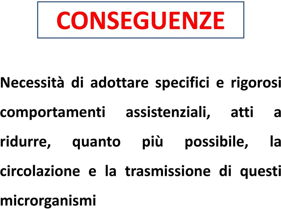 a ridurre, quanto più possibile, la