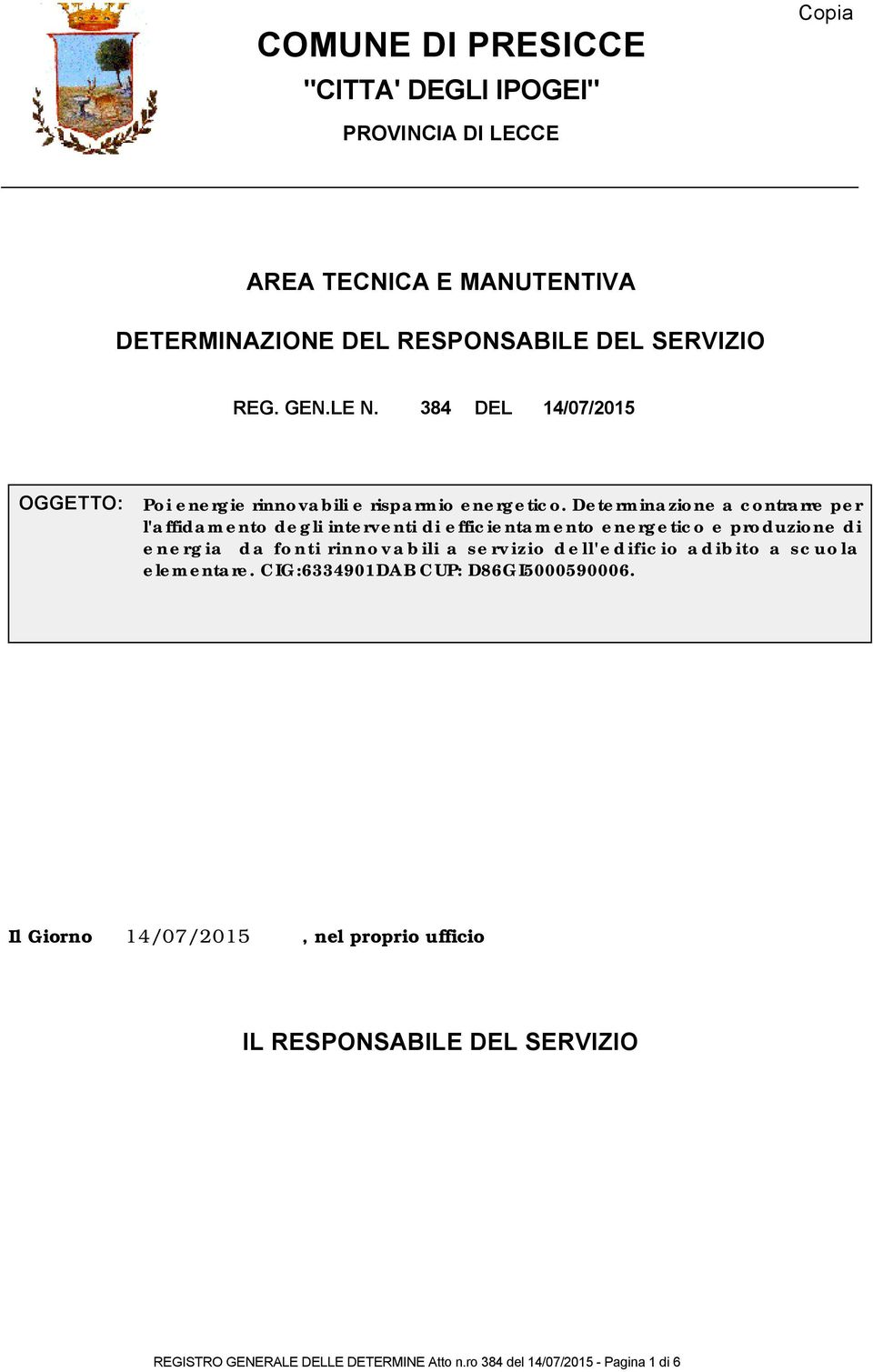 Determinazione a contrarre per l'affidamento degli interventi di efficientamento energetico e produzione di energia da fonti rinnovabili a servizio