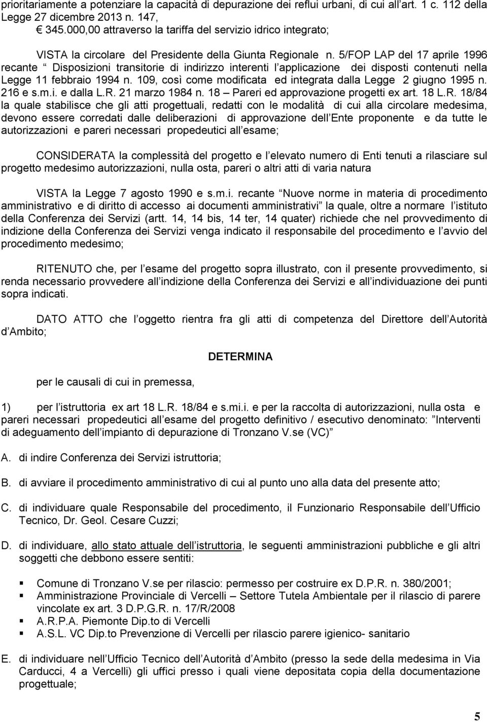 5/FOP LAP del 17 aprile 1996 recante Disposizioni transitorie di indirizzo interenti l applicazione dei disposti contenuti nella Legge 11 febbraio 1994 n.