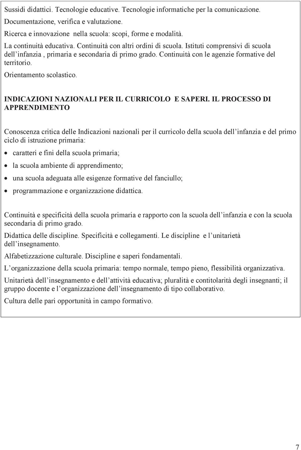 Orientamento scolastico. INDICAZIONI NAZIONALI PER IL CURRICOLO E SAPERI.