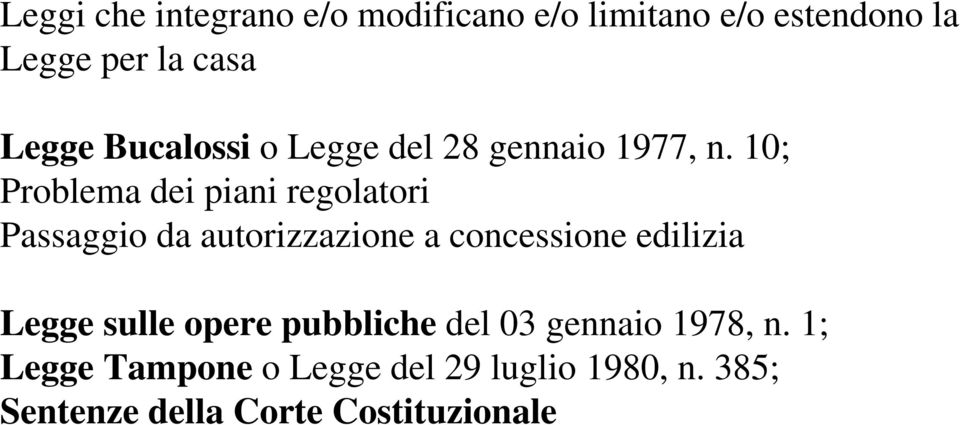 10; Problema dei piani regolatori Passaggio da autorizzazione a concessione edilizia