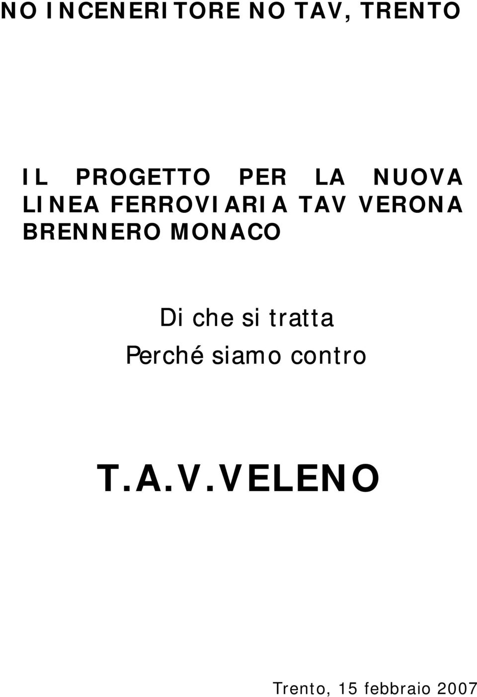 BRENNERO MONACO Di che si tratta Perché