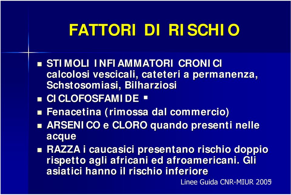 ARSENICO e CLORO quando presenti nelle acque RAZZA i caucasici presentano rischio doppio