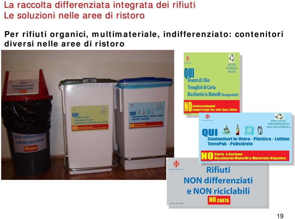 Per rifiuti organici, multimateriale,