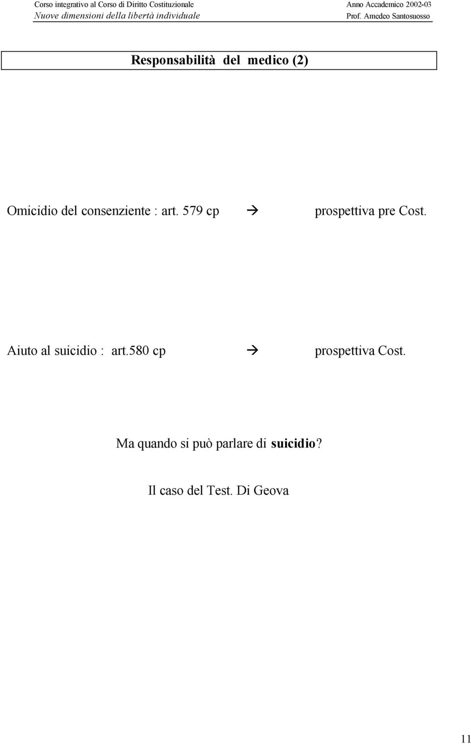 Aiuto al suicidio : art.580 cp prospettiva Cost.