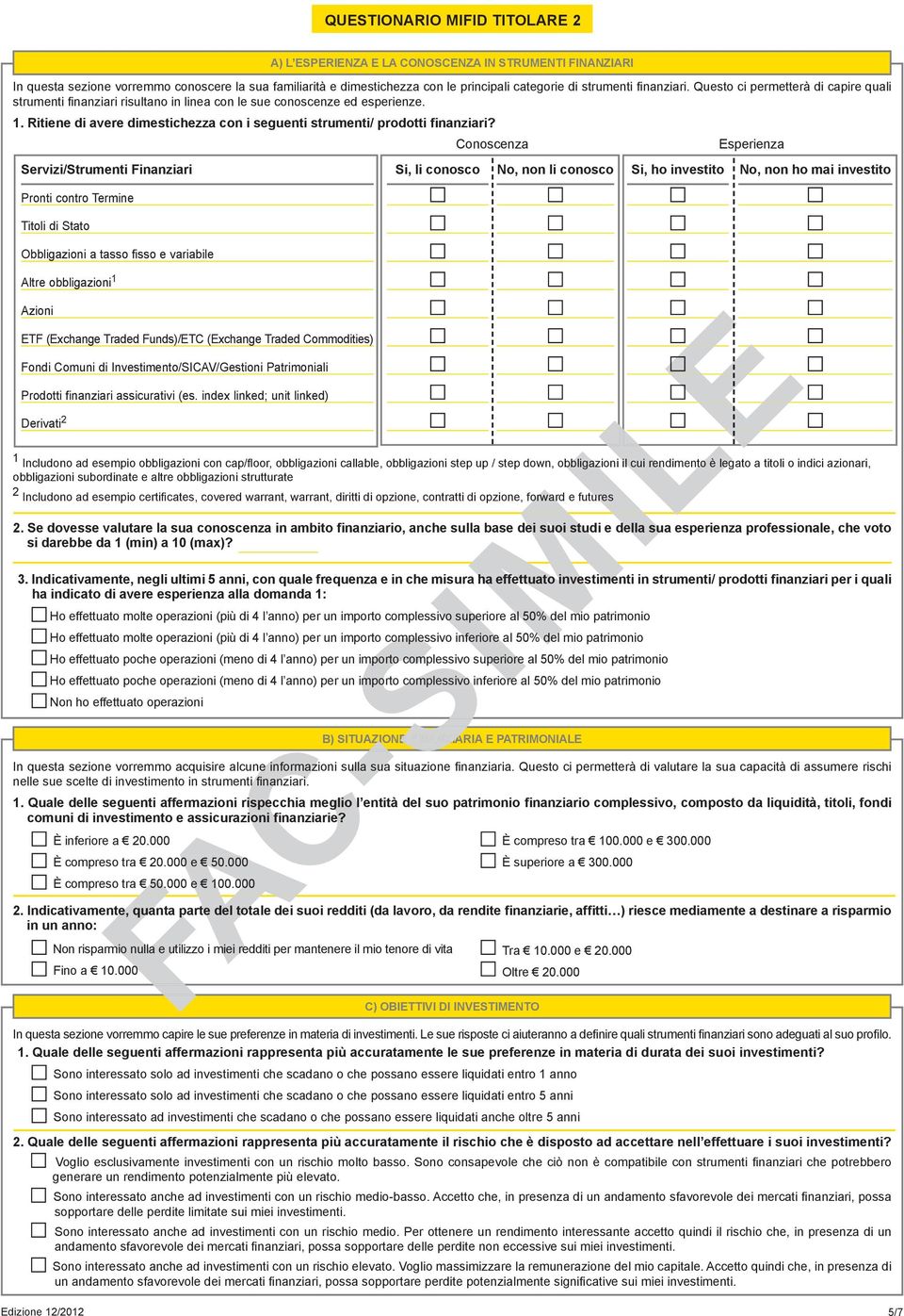 Ritiene di avere dimestichezza con i seguenti strumenti/ prodotti finanziari?