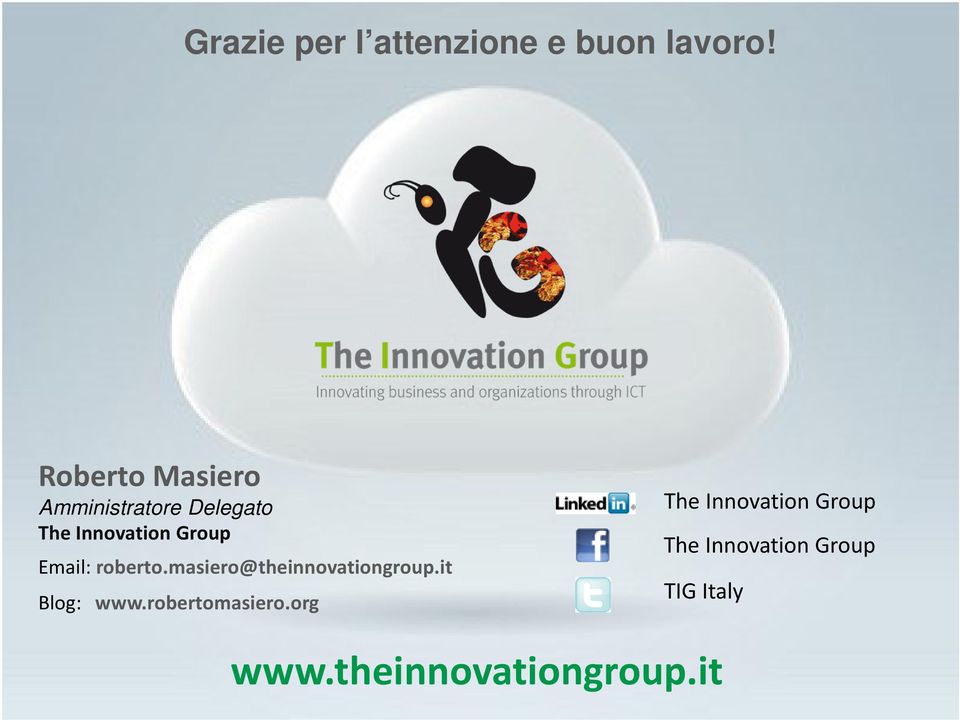 Email: roberto.masiero@theinnovationgroup.it Blog: www.