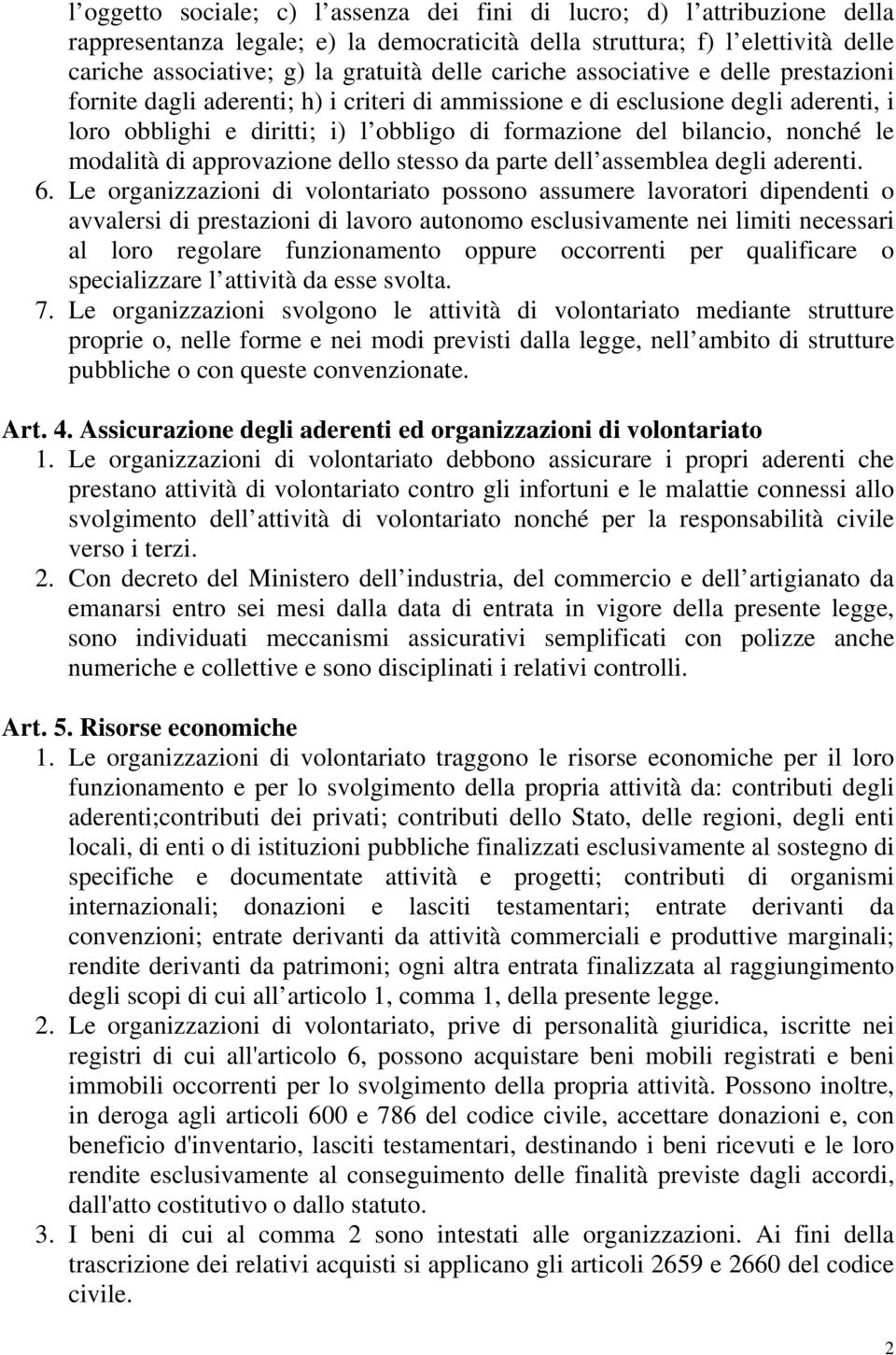 le modalità di approvazione dello stesso da parte dell assemblea degli aderenti. 6.