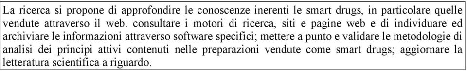 consultare i motori di ricerca, siti e pagine web e di individuare ed archiviare le informazioni attraverso