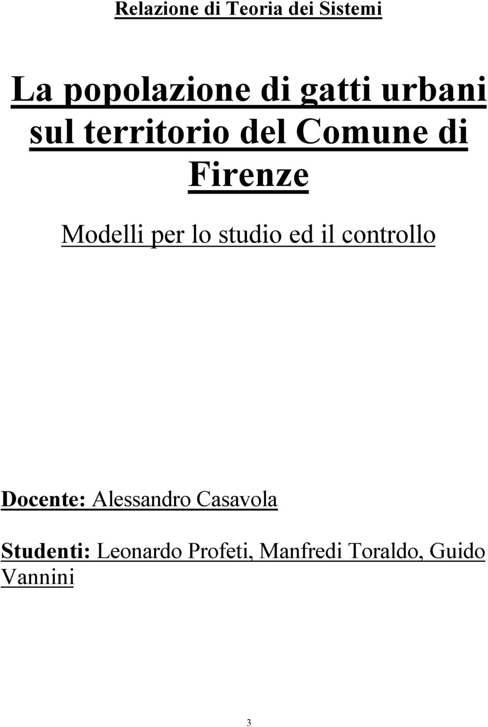 lo tudio ed il controllo Docente: Aleandro Caavola