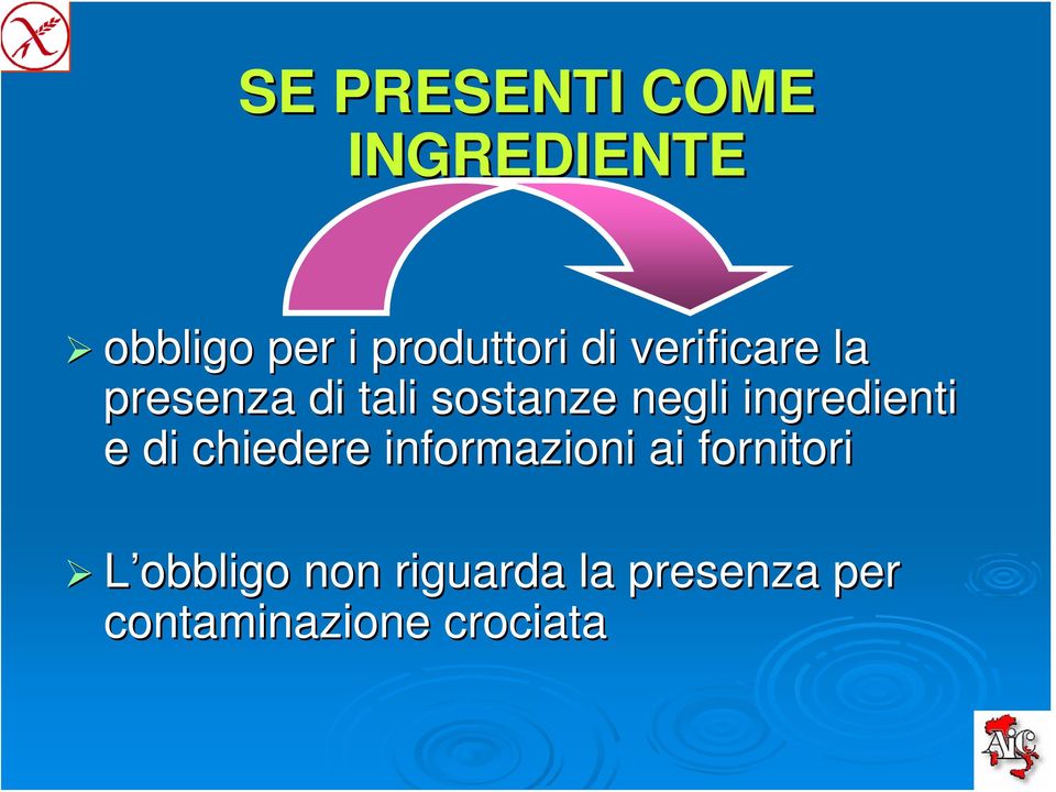 ingredienti e di chiedere informazioni ai fornitori L