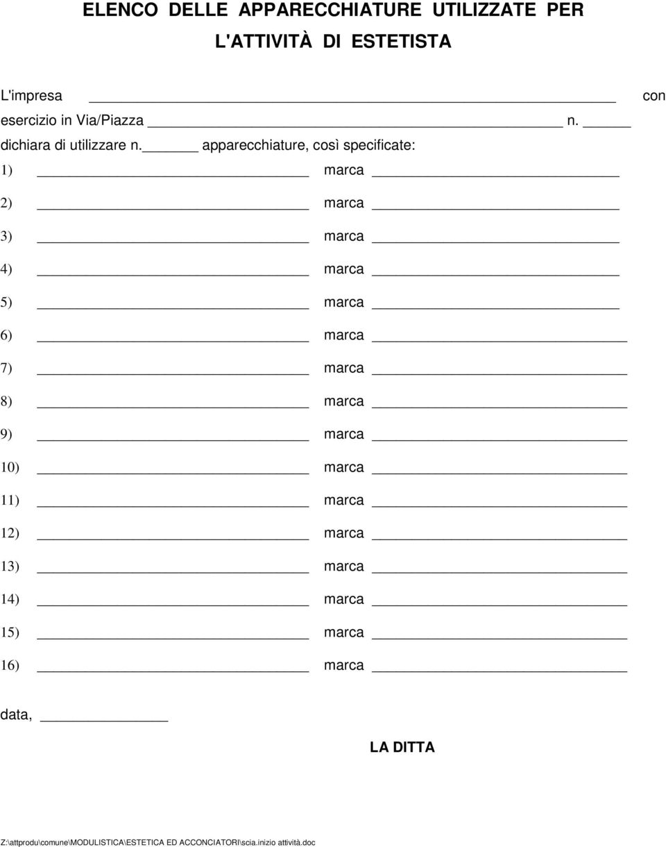 apparecchiature, così specificate: 1) marca 2) marca 3) marca 4) marca 5) marca 6) marca 7) marca 8)