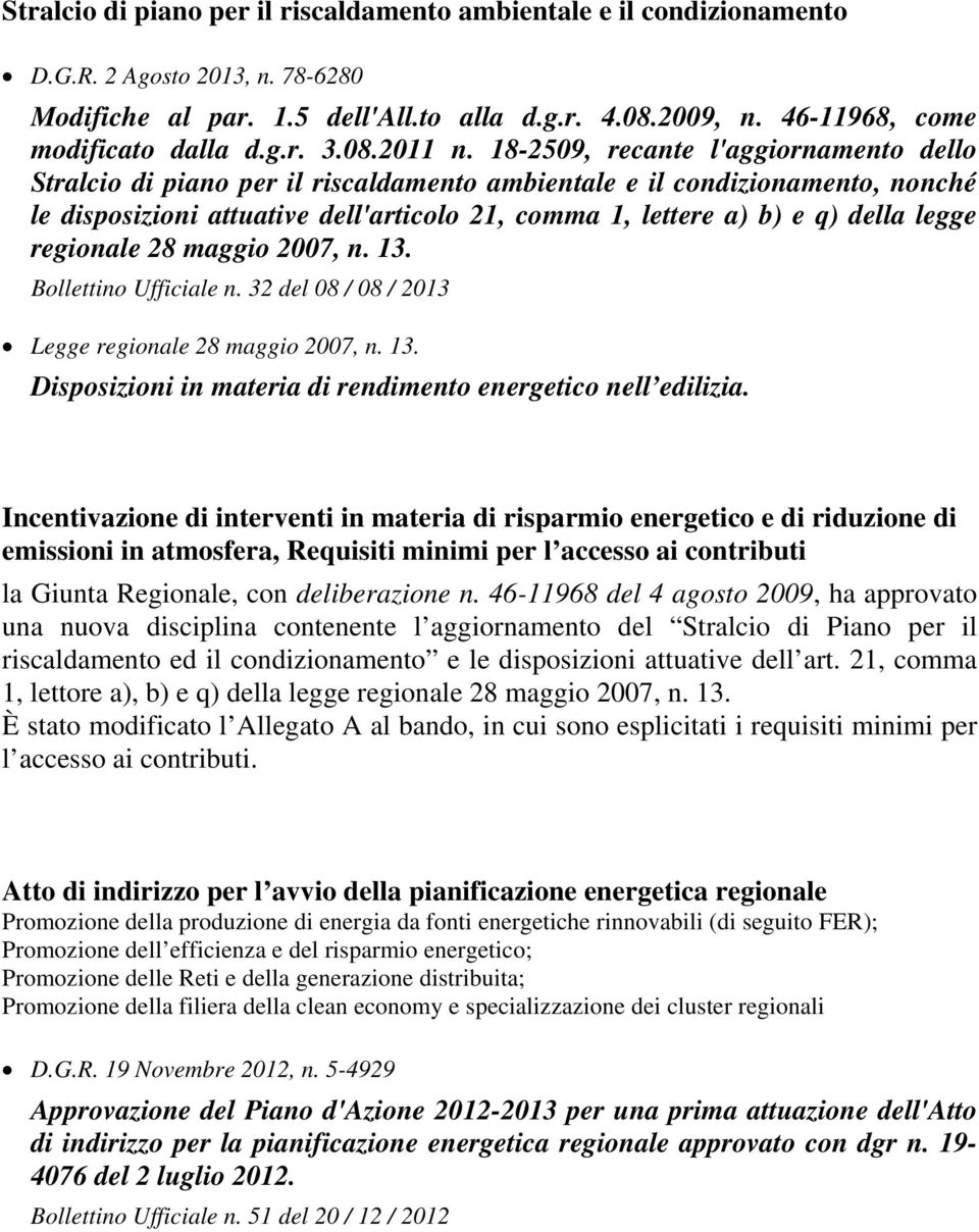 18-2509, recante l'aggiornamento dello Stralcio di piano per il riscaldamento ambientale e il condizionamento, nonché le disposizioni attuative dell'articolo 21, comma 1, lettere a) b) e q) della