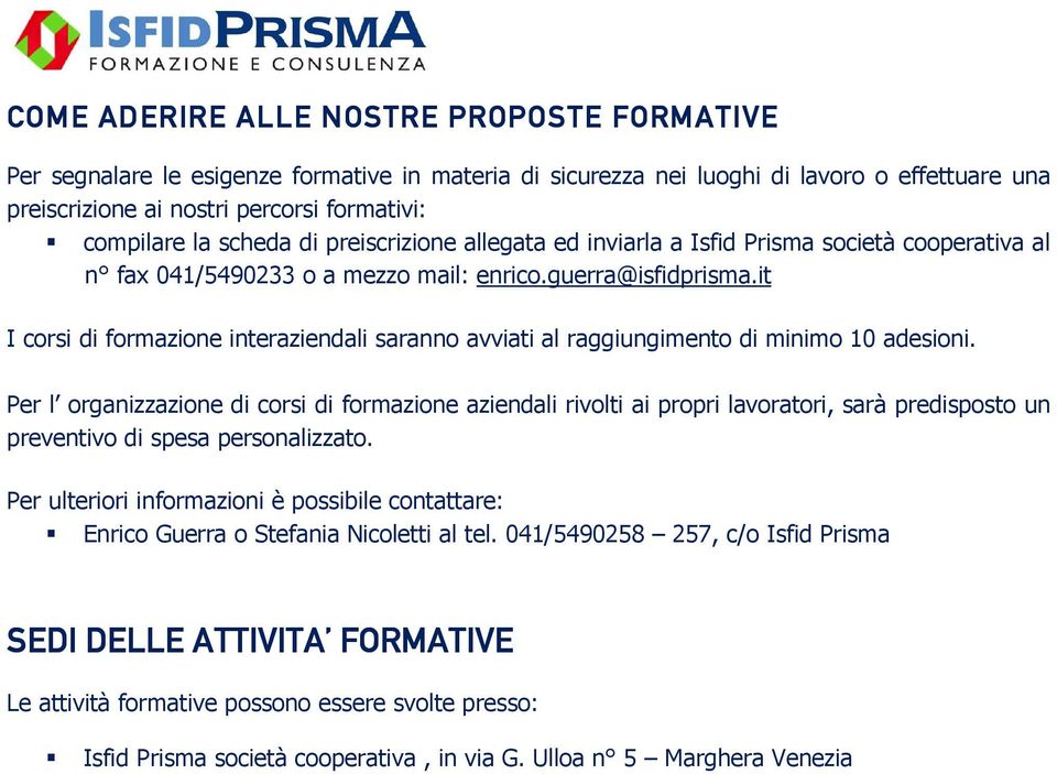 it I corsi di formazione interaziendali saranno avviati al raggiungimento di minimo 10 adesioni.