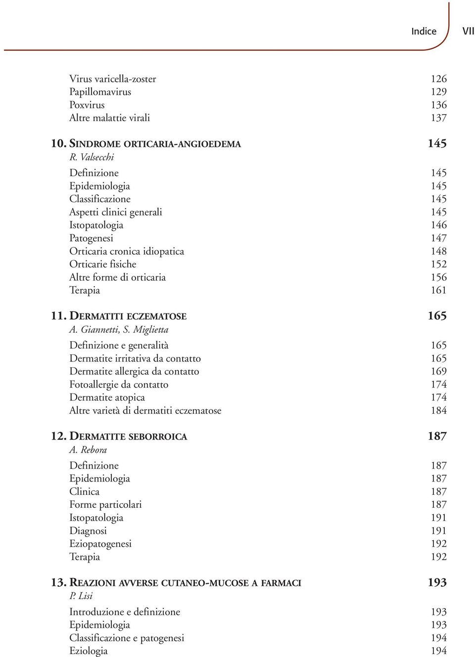 orticaria 156 Terapia 161 11. DERMATITI ECZEMATOSE 165 A. Giannetti, S.