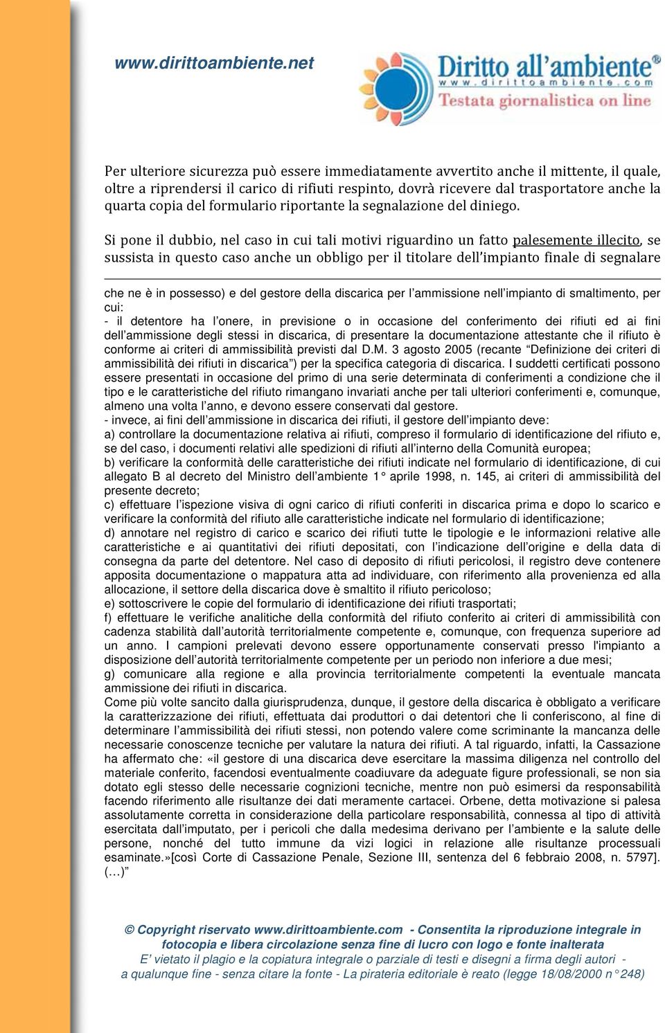 3 agosto 2005 (recante Definizione dei criteri di ammissibilità dei rifiuti in discarica ) per la specifica categoria di discarica.