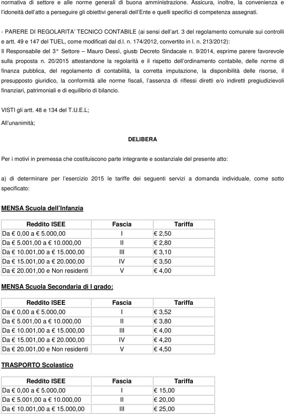 - PARERE DI REGOLARITA TECNICO CONTABILE (ai sensi dell art. 3 del regolamento comunale sui controlli e artt. 49 e 147 del TUEL, come modificati dal d.l. n.