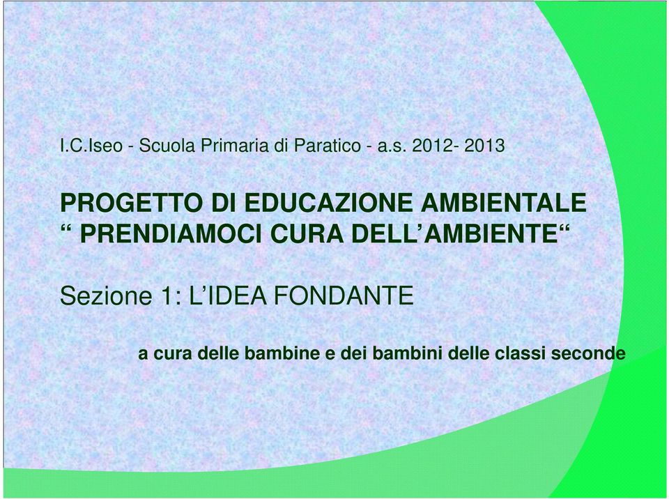 2012-2013 PROGETTO DI EDUCAZIONE AMBIENTALE